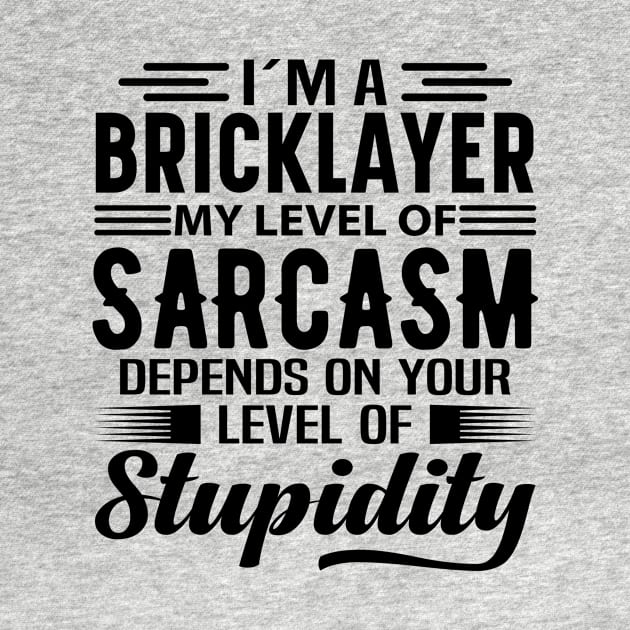 I'm A Bricklayer by Stay Weird